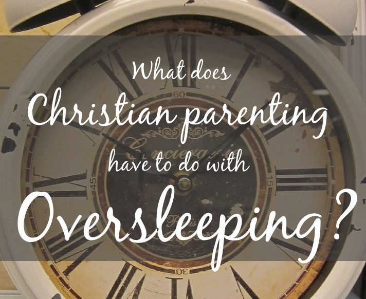 What does Christian Parenting have to do with oversleeping? What a sobering and thought-provoking article