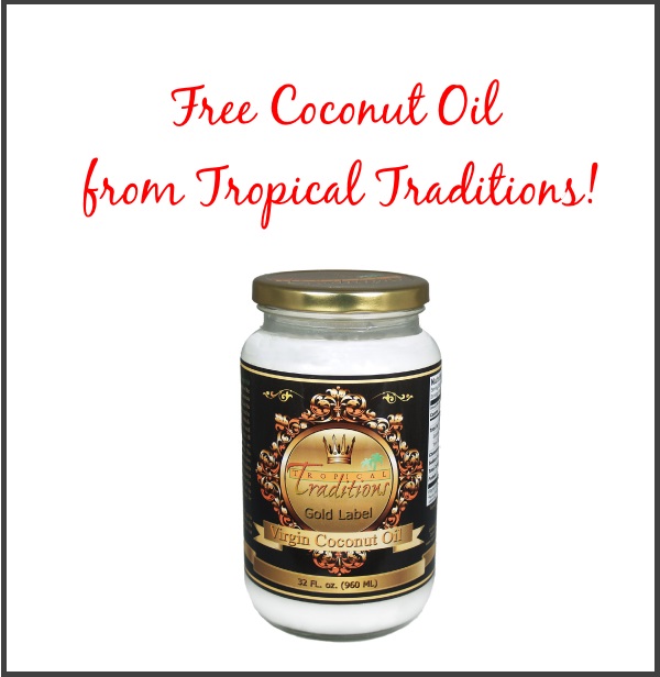 Free Coconut Oil from Tropical Traditions!