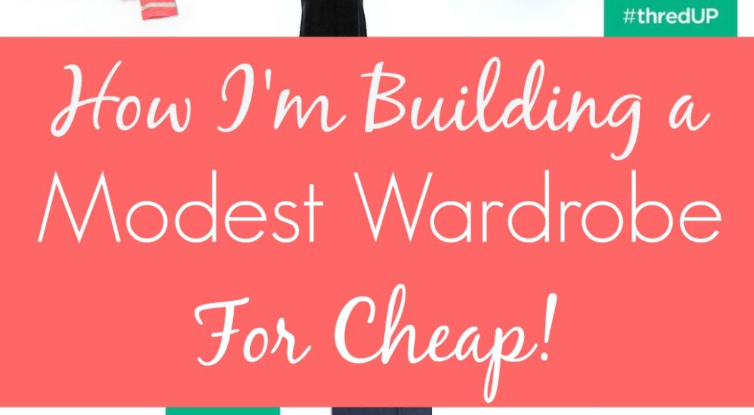 How I'm Building a Modest Wardrobe for Cheap!