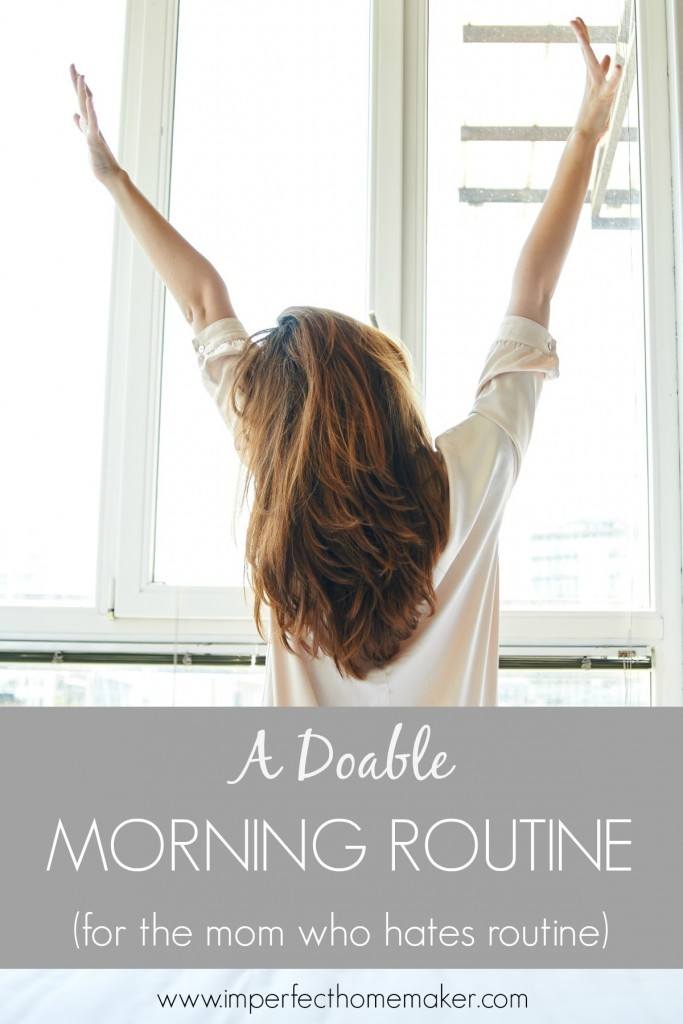 A Doable Morning Routine for the Mom Who Hates Routine